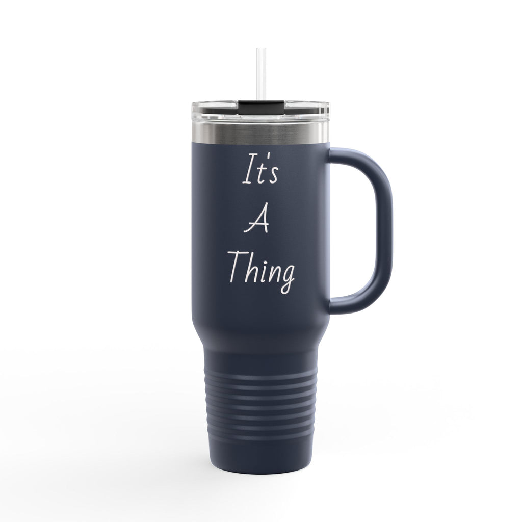 40oz Insulated Travel Mug — Red "It's A Thing" Tumbler with Handle