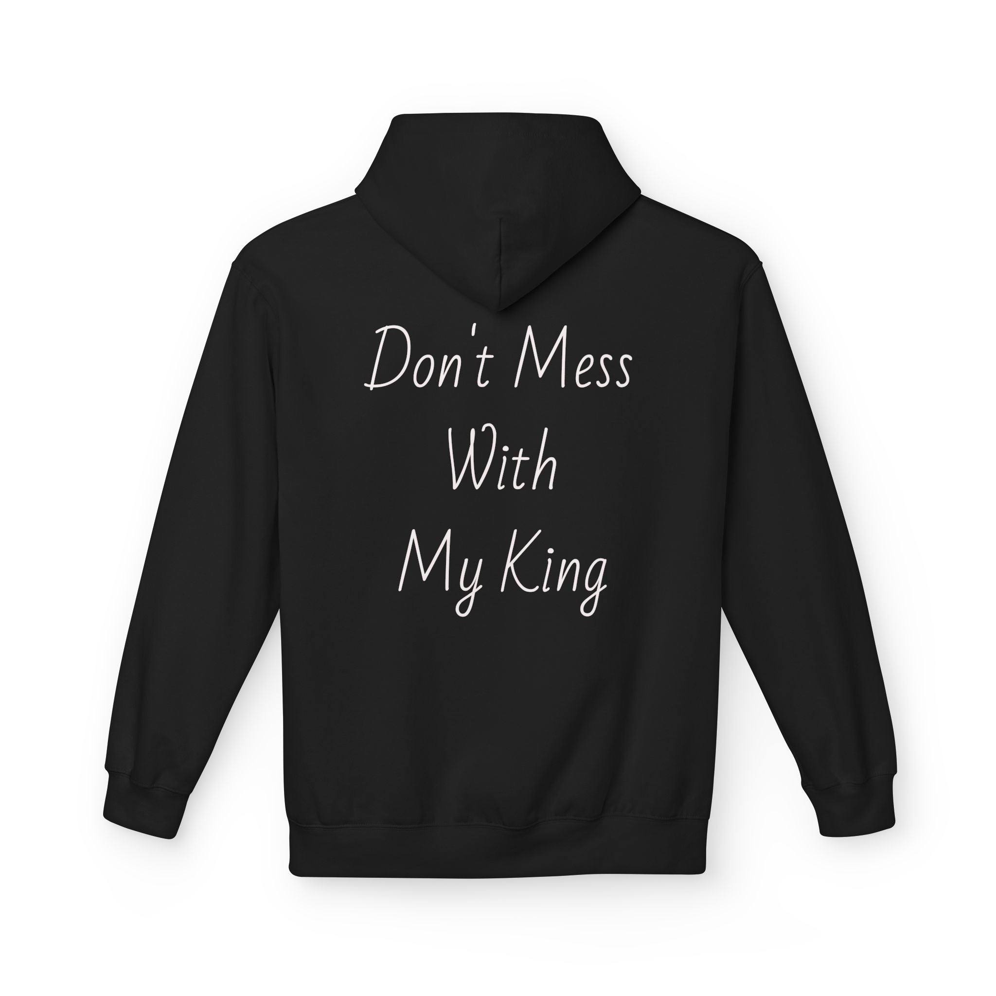 "Queen, Don't Mess With My King" — Classic Midweight Fleece Pullover