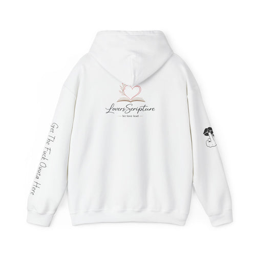 Get The Fuck Outta Here Hoodie